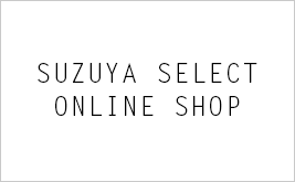 SUZUYA SELECT ONLINE SHOP